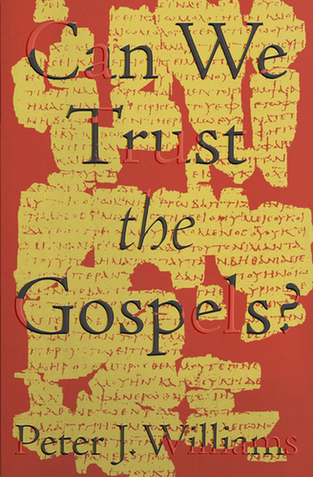 Can We Trust the Gospels